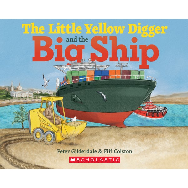 The Little Yellow Digger and the Big Ship -