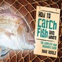 How to Catch Fish and Where -