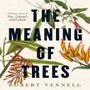 The Meaning Of Trees -