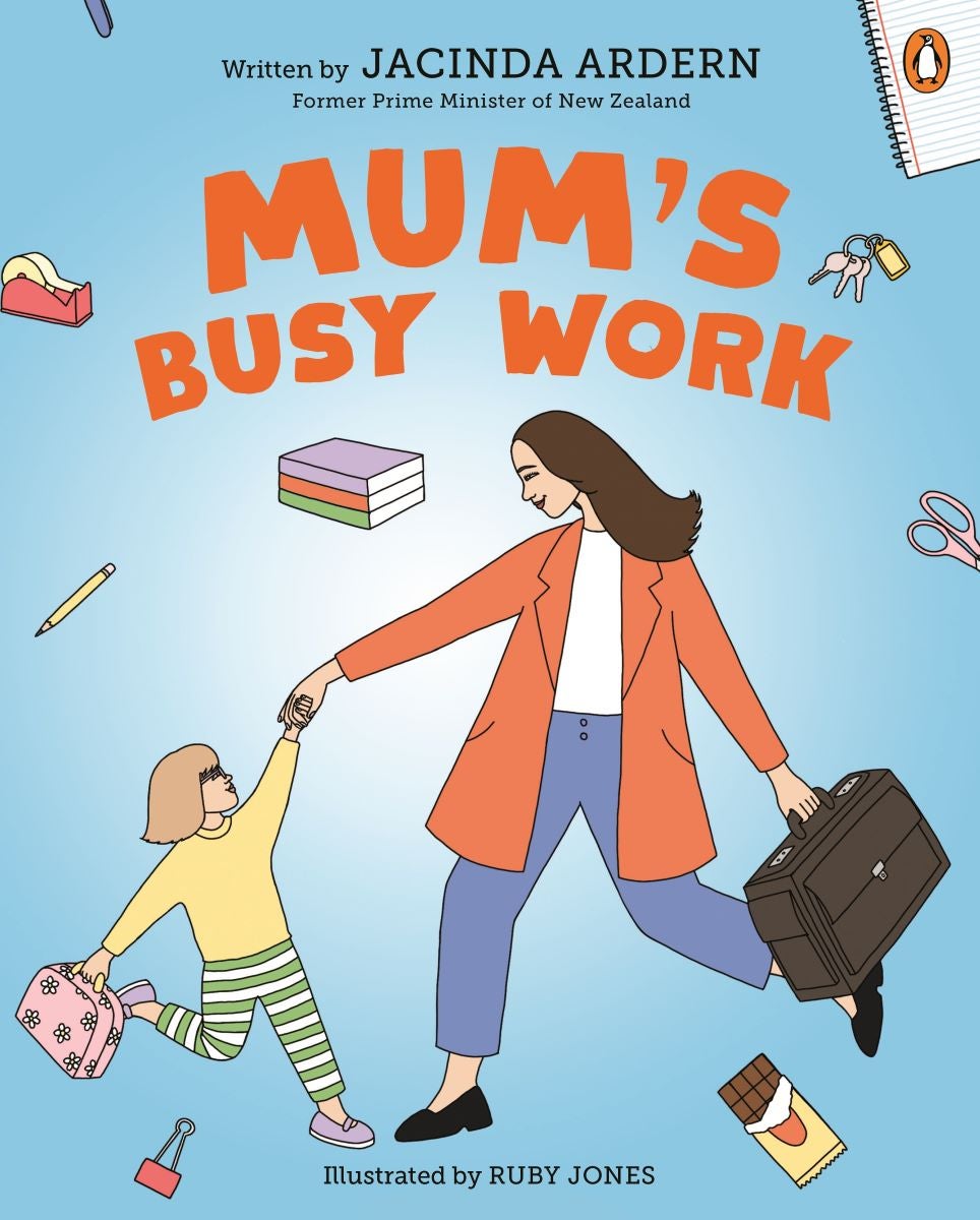 Mum's Busy Work by Jacinda Ardern | Paper Plus