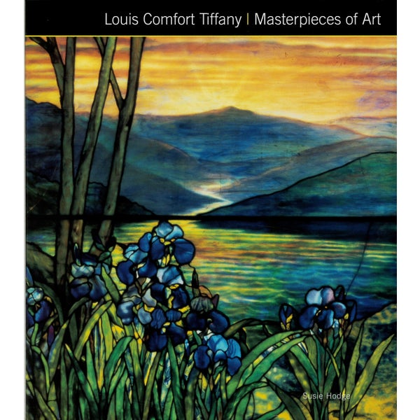 Louis Comfort Tiffany Masterpieces of Art -