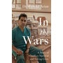 In the Wars: A story of conflict, survival and saving lives -