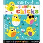 Never Touch the Grumpy Chicks -