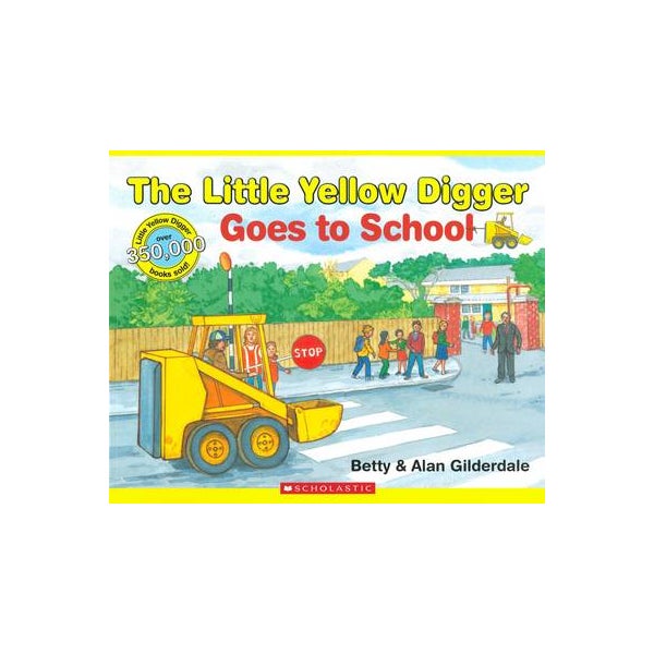 The Little Yellow Digger Goes to School -