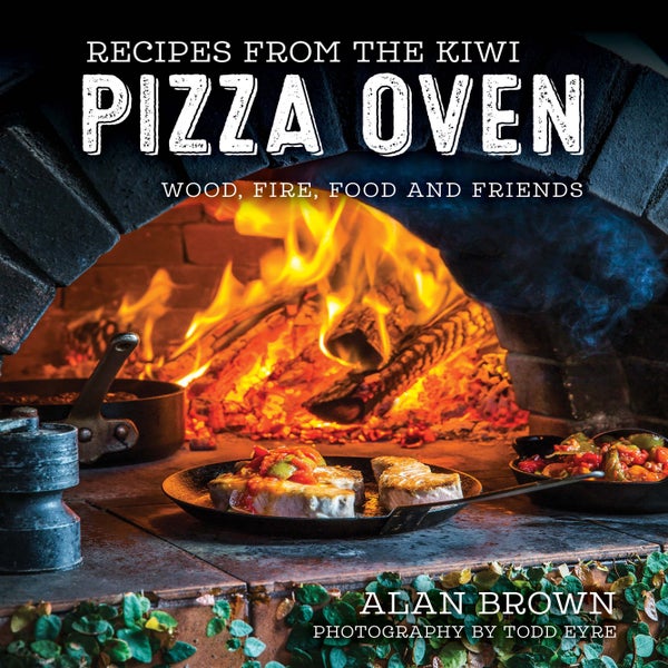 Recipes from the Kiwi Pizza Oven -