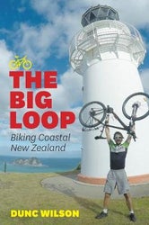 The Big Loop - Biking Coastal New Zealand