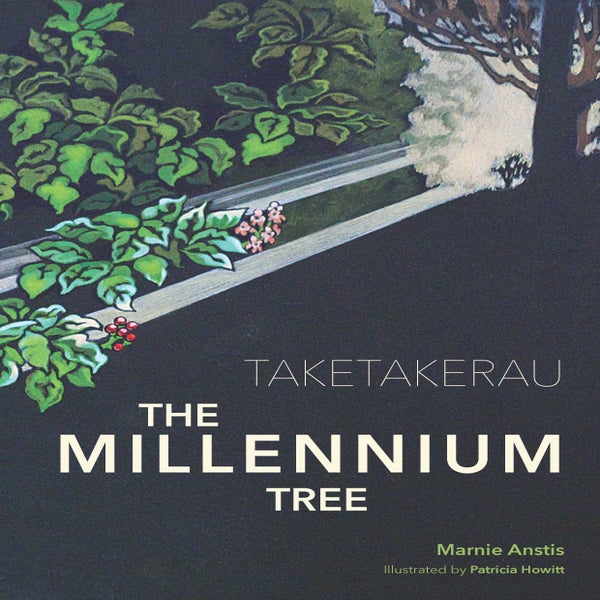 Taketakerau: The Millennium Tree -