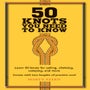 50 Knots You Need to Know -