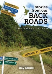 Stories From Our Back Roads North Island
