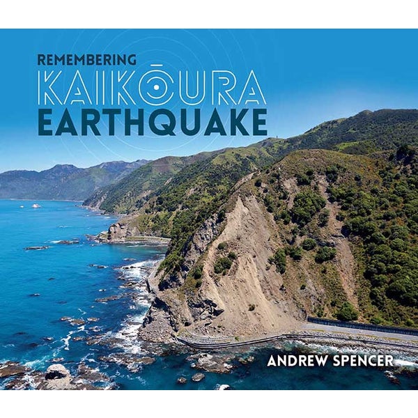 Remembering Kaikoura Earthquake -