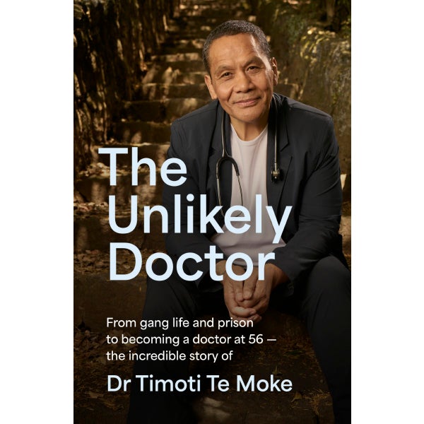 The Unlikely Doctor by Timoti Te Moke | Paper Plus